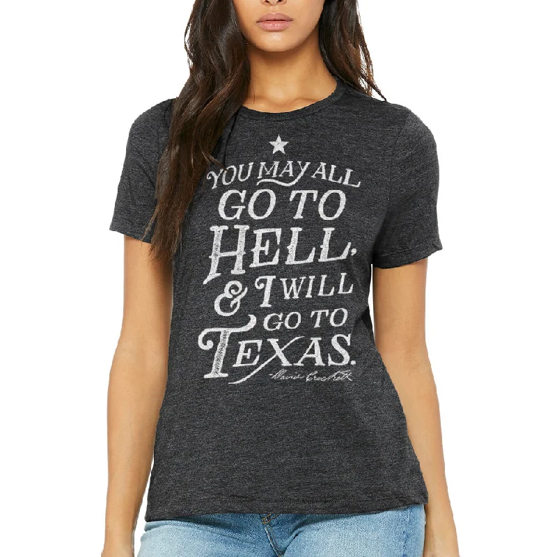 Button-Up T-ShirtsYou May All Go To Hell & I Will Go To Texas Women's Relaxed T-Shirt